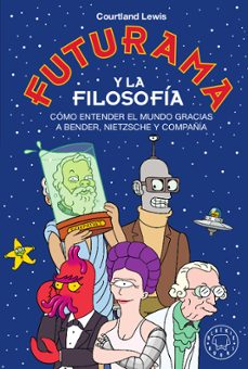 futurama y la filosofia-courtland lewis-9788417552329