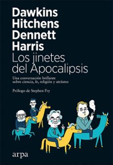 los jinetes del apocalipsis: una conversacion brillante sobre ciencia, fe, religion y ateismo-9788417623029