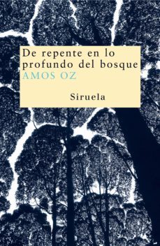 de repente en lo profundo del bosque (ebook)-amos oz-9788417624729