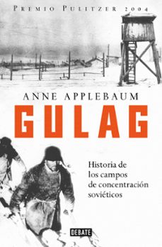 gulag: historias de los campos de concentracion sovieticos-anne applebaum-9788417636029