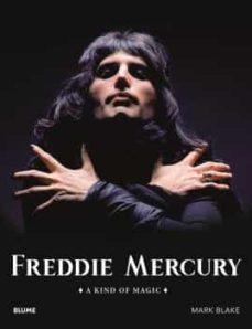 freddie mercury (2019): a kind of magic (con comentarios de la pelicula)-mark blake-9788417757229
