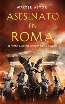 asesinato en roma (cuestor flavio callido 1) (ebook)-walter astori-9788417805029