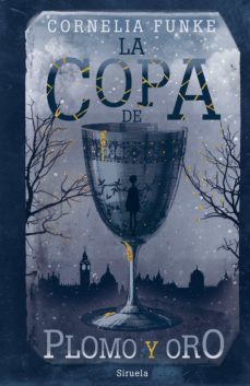 la copa de plomo y oro-cornelia funke-9788417860929