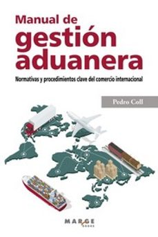 manual de gestion aduanera. normativas y procedimientos clave del comercio internacional-9788417903329