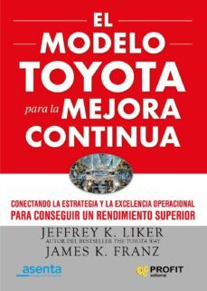 el modelo toyota para la mejora continua (ebook)-jeffrey k. liker-james k. franz-9788417942229