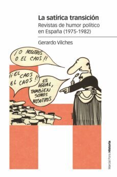 la satirica transicion: revistas de humor politico en españa (1975-1982)-9788417945329