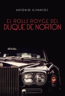 el rolls royce del duque de norton. el joven leo casariego aparec e muerto la noche de un sabado en su cuarto de la pietra-antonio civantos mayo-9788417952129