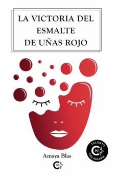 la victoria del esmalte de uñas rojo-amaya blas-9788417984229