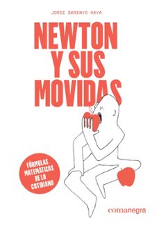 newton y sus movidas: formulas matematicas de lo cotidiano-jordi barenys haya-9788418022029