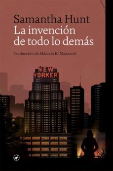la invencion de todo lo demas-samantha hunt-9788418059629