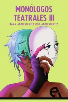 monologos teatrales para adolescentes por adolescentes iii-9788418119729