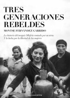 tres generaciones rebeldes-montse fernandez garrido-9788418323829