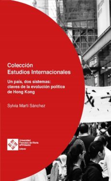 un pais, dos sistemas: claves de la evolucion politica de hong kong (ebook)-sylvia marti sanchez-9788418360329