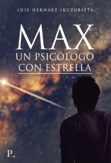 max, un psicologo con estrella-luis hernaez iruzubieta-9788418574429