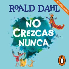 no crezcas nunca (coleccion alfaguara clasicos) (audiolibro)-roald dahl-9788418915529