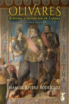 olivares; reforma y revolucion en españa (1622-1643)-9788419018229