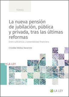 la nueva pension de jubilacion, publica y privada, tras las ultimas reformas (ebook)-cristobal molina navarrete-9788419032829