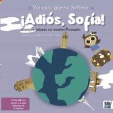 ¡adios, sofia!: siempre estaras en nuestro corazon-yolanda garcia beltran-9788419106629