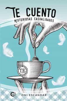 te cuento: misteriosas casualidades-oni escandar-9788419178329