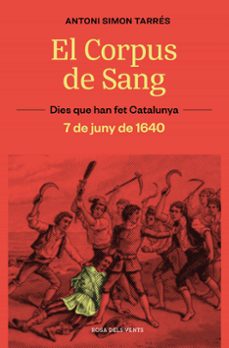 el corpus de sang (7 de juny de 1640)-antoni simon-9788419259929