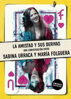 la amistad y sus derivas (ebook)-maria folguera-sabina urraca-9788419323477