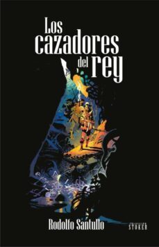 los cazadores del rey-rodolfo santullo-9788419380029
