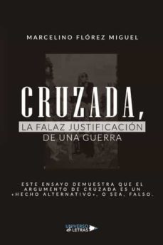cruzada, la falaz justificacion de una guerra-marcelino florez miguel-9788419389329