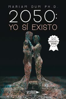 2050: yo si existo-mariam dum ph.d.-9788419391629