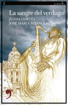 la sangre del verdugo-jose maria mijangos-juana cortes-9788419615329