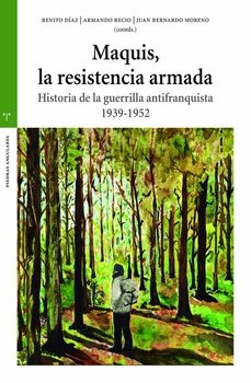 maquis, la resistencia armada-benito diaz-juan bernardo moreno-9788419823229