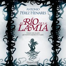 el río de la lamia-antonio perez henares-9788419883629