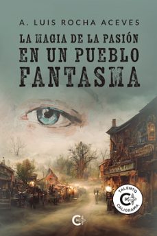 la magia de la pasion en un pueblo fantasma (ebook)-9788419906229
