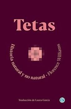 tetas. historia natural y no natural-florence williams-9788419990129
