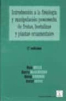 introduccion a la fisiologia y manipulacion poscosecha de frutas, hortalizas y plantas ornamentales (2 ed.)-9788420008929