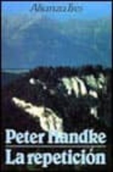 la repeticion-peter handke-9788420632629