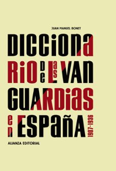 diccionario de las vanguardias en españa 1907-1936 (3ª ed.)-9788420682129