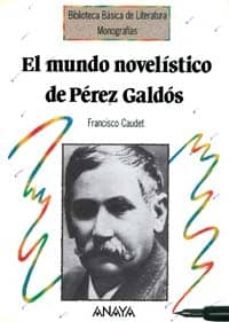 el mundo novelistico de perez galdos-9788420747729