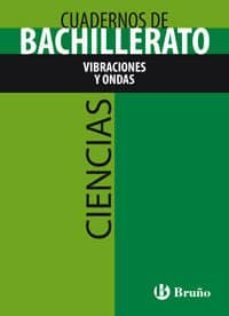 cuaderno ciencias bachillerato vibraciones y ondas-9788421660829