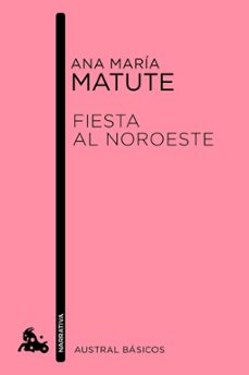 fiesta al noroeste-ana maria matute-9788423349029