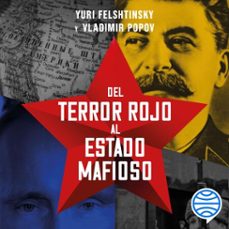 del terror rojo al estado mafioso (audiolibro)-yuri felshtinsky y vladimir popov-9788423436729