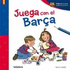 juega con el barça-roser (ilustr.) calafell-9788424656829