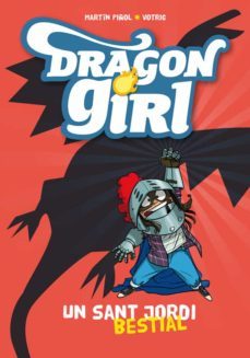 dragon girl. un sant jordi bestial-martin piñol-9788424659929