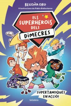 els superherois dels dimecres 1. supertanoques en accio-begoña oro-9788424674229