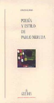 poesia y estilo de pablo neruda-amado alonso-9788424918729