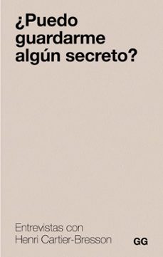 ¿puedo guardarme algun secreto?-henri cartier bresson-9788425236129