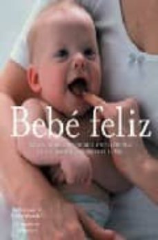 bebe feliz: masaje, yoga, aromaterapia y otras tecnicas, tu bebe se sentira mas sano y mucho mas feliz-sheena meredith-9788425342929