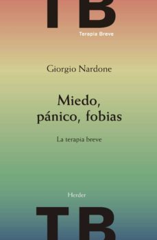 miedo, panico, fobias. la terapia breve-giorgio nardone-9788425444029