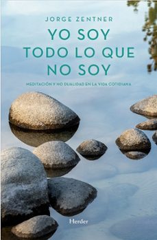 yo soy todo lo que no soy-jorge zentner-9788425452529