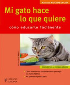 mi gato hace lo que quiere : como educarlo facilmente-helga hofmann-9788425517129