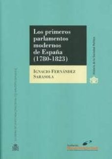 los primeros parlamentos modernos de españa (1780-1823)-9788425914829